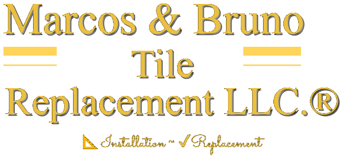 Marcos & Bruno Tile Replacement LLC
